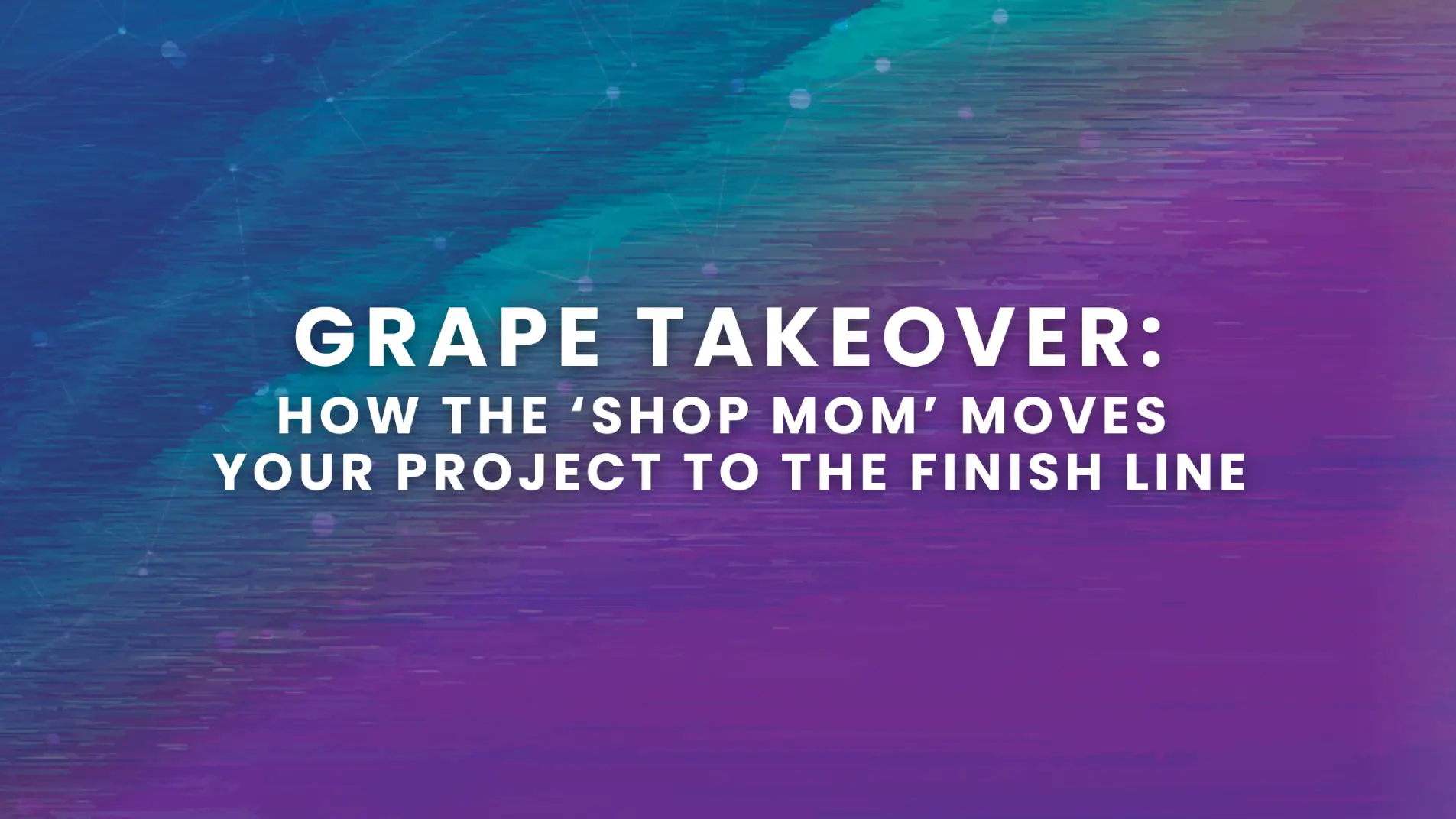 Joan Burnell: How the ‘Shop Mom’ Moves Your Project to the Finish Line